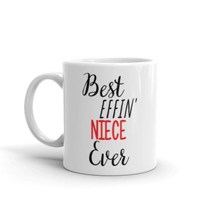 Funny Niece Gift-Best Effin Niece-Niece Mug-Rude Niece Gift-Birthday Gift Idea-Best Effin&#39; Niece-Swear Word