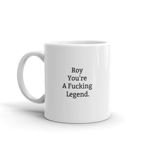 Funny Roy Mug,Roy Personalized Mug,Fucking Legend,Rude Roy Mug,Funny Roy Gift,Roy Birthday Mug,Mugs