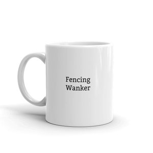 Fencing Wanker Mug-Fencing-Fencing Mug-Funny Fencing Mug-Funny Fencing Gift-Rude Fencing