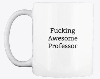 Funny Professor Mug,Professor Gift,Professor Mug,Mug For Professor,Rude Mug,Funny Mugs,Awesome Mugs