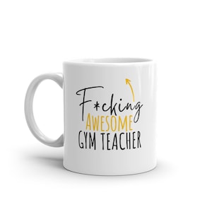 F*cking Awesome Gym Teacher-Funny Gift For Gym Teacher-Rude Mug For Gym Teacher-World&#39;s Best Gym Teacher-Funny Mug-Curse Word