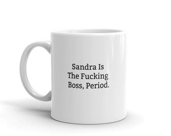Sandra Is The Boss Mug, Funny Mugs For Sandra, Funny Sandra Mug, Personalised Sandra Mug, Names, Custom Name Mugs, Gift