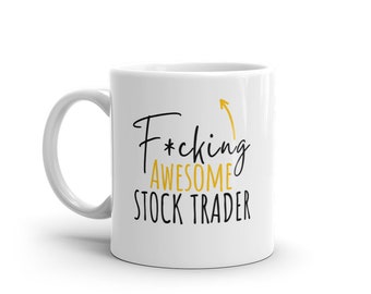 F * cking Awesome Stock Trader-Funny Gift For Stock Trader-Rude Mug For Stock Trader-World's Best Stock Trader-Funny Mug-Curse Word