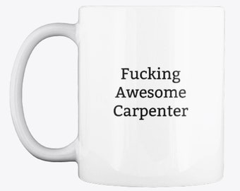 Funny Carpenter Mug,Carpenter Gift,Gift For Carpenter,Carpenter Gifts,Rude,Funny Mugs,Gift Ideas For Carpenter,Woodwork