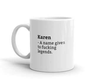 Karen Mug-Funny Karen Mug-Karen Birthday Mug-Gift For Karen-Mug For Karen-Karen Is A Legend-Awesome-Mugs