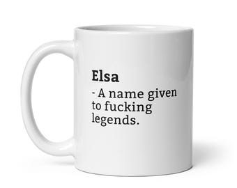 Elsa Mug-Funny Elsa Mug-Elsa Birthday Mug-Gift For Elsa-Mug For Elsa-Elsa Is A Legend