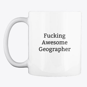 Awesome Geographer Mug-Geography Gift-Rude-Geographer Mug-Gift For Geography Teacher-Best Geographer-Geography Student-Funny Gift-11oz