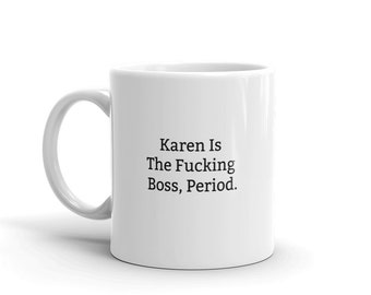 Karen Is The Boss Mug, Funny Mugs For Karen, Funny Karen Mug, Personalised Karen Mug, Names, Custom Name Mugs, Gift