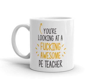 You're Looking At a Awesome PE Teacher-Awesome Pe Teacher Mug-Fucking Awesome-Pe Teacher Coffee Mug-PE Teacher Thank You Gift-PE Teacher Mug