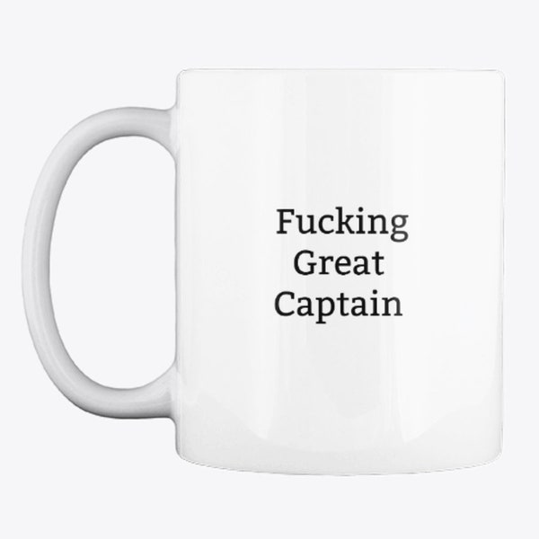 Fucking Great Captain Mug-Rude-Funny Mug For Captain-Gift For Captain-Funny Captain Mug-Ship Captain-Navy Captain-Army-Rude Mugs-11oz