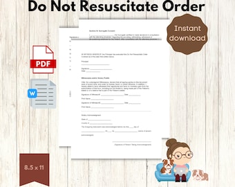 May include: A printable Do Not Resuscitate Order form with a title in bold, "Do Not Resuscitate Order". The form includes sections for the patient's signature, witness signatures, and a notary acknowledgment.