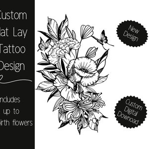 Custom Flat Lay Birth Flower Tattoo Design. Design includes up to 5 birth flowers. Great for thigh or shoulder piece.