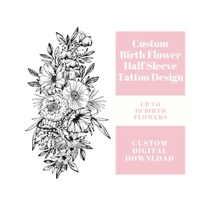 Custom Half Sleeve Birth Flower Tattoo Design, Floral Tattoo