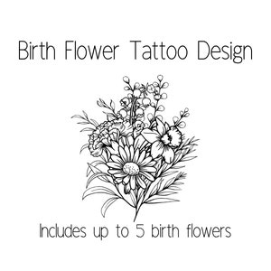 Birth Flower Bouquet tattoo design, includes up to 5 birth flowers of your choice. Great family birth flower bouquet.