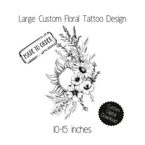 Large 10 - 15 inch custom floral tattoo design