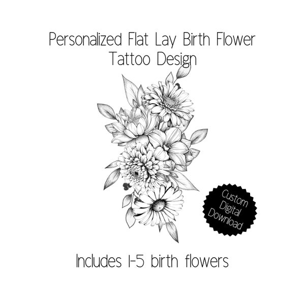 Custom, one of a kind, flat lay birth flower tattoo design