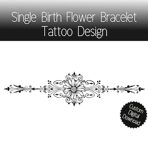 Single birth flower bracelet tattoo design, great tattoo for wrist, arm or ankle