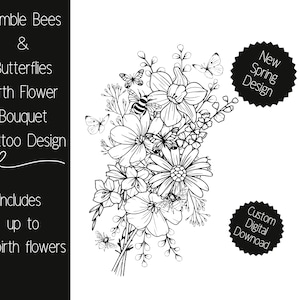 Custom Bumble bees and Butterflies Birth Flower Bouquet Tattoo Design. Design includes  5 birth flowers. Great for thigh or shoulder piece.