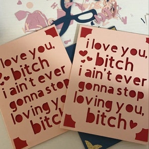i love you bitch