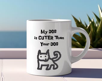 Funny Dog Lover Mug, Cute Dog Coffee Mug, Humorous Dog Mug, Present, Gift for Dog Owner, Dog Lover Gift, New Dog Owner Gift