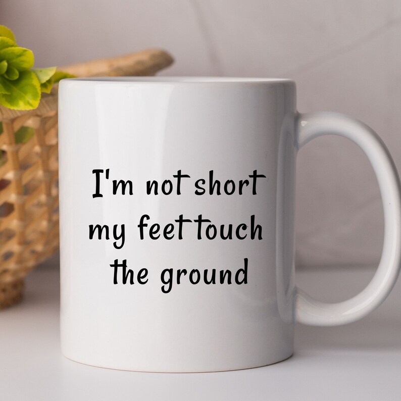 Funny Gift Mug for Short People, Vertically Challenged Coffee Mug, Humorous Coffee Cup for Short Person, Proud Short Person Coffee Mug image 1