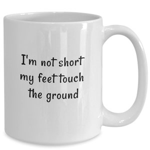 Funny Gift Mug for Short People, Vertically Challenged Coffee Mug, Humorous Coffee Cup for Short Person, Proud Short Person Coffee Mug image 2