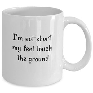 Funny Gift Mug for Short People, Vertically Challenged Coffee Mug, Humorous Coffee Cup for Short Person, Proud Short Person Coffee Mug image 3