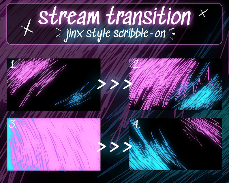 May include: A visual guide showing four steps of a stream transition effect. The effect is a scribble-on style, with pink and blue lines on a black background. The text "stream transition" and "jinx style scribble-on" are included in the image.
