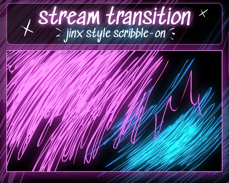 May include: A digital art piece with a black background and pink and blue scribbles. The text "stream transition" and "jinx style scribble-on" is at the top of the image.