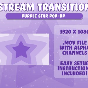 May include: Purple star pop-up transition animation for streaming. The animation features a purple star with a white background. The text "STREAM TRANSITION" and "PURPLE STAR POP-UP" is displayed in a purple box. The text "1920 X 1080", ".MOV FILE WITH ALPHA CHANNELS", "EASY SETUP INSTRUCTIONS INCLUDED!" is displayed in a white box.