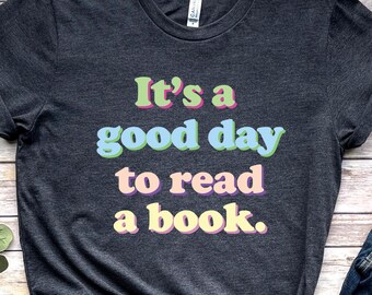 É um bom dia para ler uma camisa de livro, camisa de leitor ávido, camisa de leitura, presente para leitor, camisa de professor, presente de leitura, bibliotecário de biblioteca