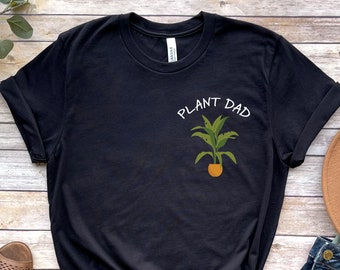 Plant Dad Plant Lover Gardener Shirt Vegetarian Tee Plant Shirt Gardening Shirt Succulent Plants Plant Lover Gift Shirt