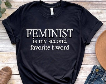 Feminista es mi segunda f-palabra favorita F-palabra igualdad Girlpower Feminista Feminismo Mujeres apoyando el empoderamiento de las mujeres Feminista