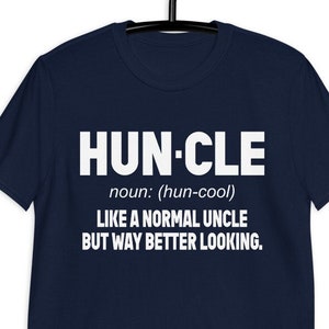 Huncle Like A Normal Uncle But Way Better Looking Short-Sleeve Unisex T-Shirt