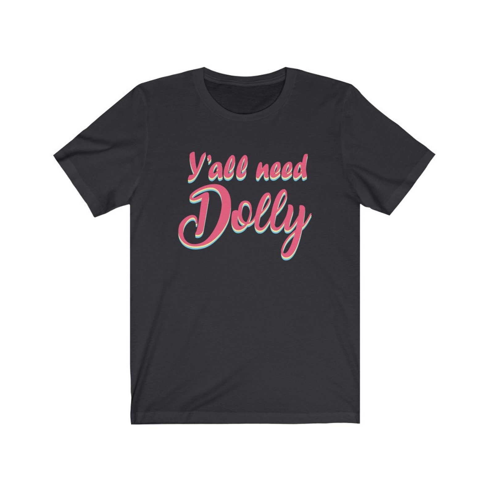 Y'all Need Dolly Shirt Dolly Parton Shirt Country Music Etsy