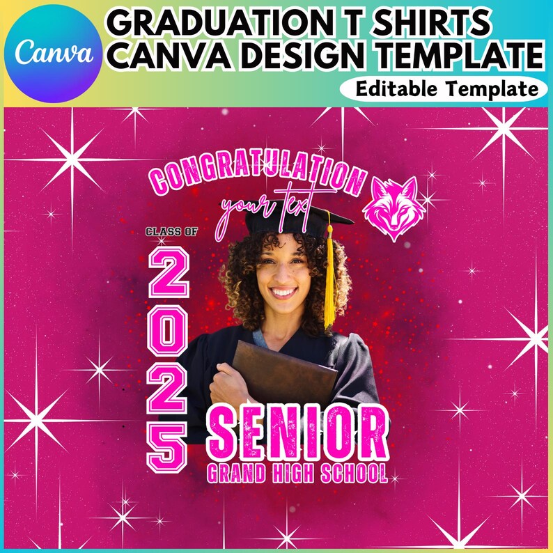 May include: Pink and white graduation t-shirt design template featuring a photo of a smiling graduate wearing a cap and gown. The design includes the text "CONGRATULATION your text CLASS OF 2025 SENIOR GRAND HIGH SCHOOL" and a pink fox graphic.