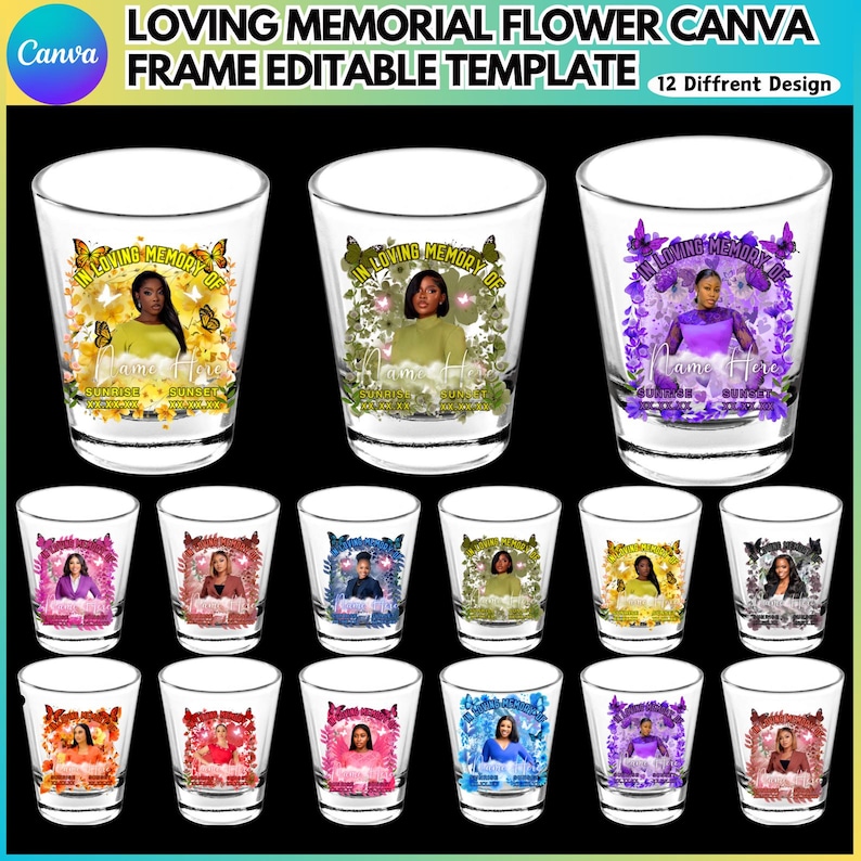 May include: A collection of shot glasses with memorial designs. Each glass features a photo, floral accents, and the text "In Loving Memory Of" and "Name Here". The glasses have different color schemes and designs.
