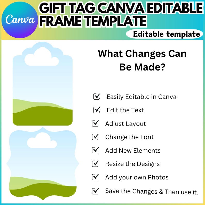 May include: A digital gift tag template with a cloud-shaped design, featuring a landscape illustration. The text reads "GIFT TAG CANVA EDITABLE FRAME TEMPLATE" and "Editable template." Additional text lists editable features.