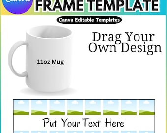 11oz  Mug Canva Template, Canva Editable Template, Mug Template, 11oz  Mug Frame Template, Sublimation Mug Template, Canva Drag and Drop