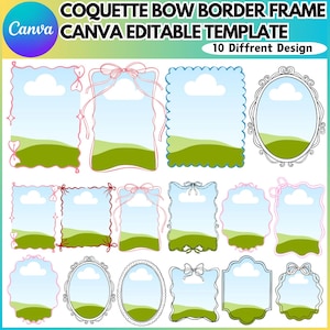 May include: A collection of 10 different Canva editable templates featuring coquette bow border frames. Each frame design includes a blue sky with a white cloud and a green landscape. The frames vary in shape and style, with pink, black, and blue accents.