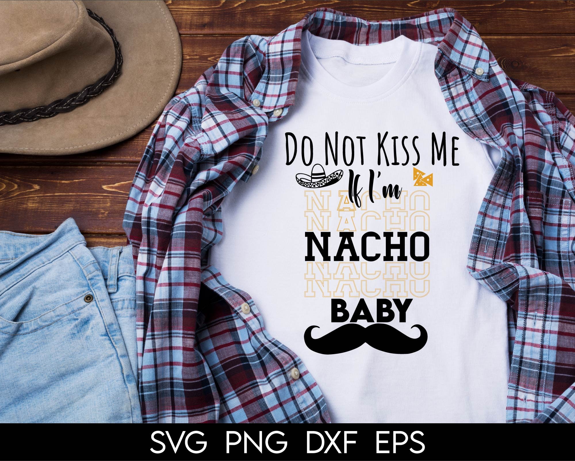 Dont Kiss Me If Im Nacho Baby Svg Do Not Kiss Me Nacho Svg Etsy
