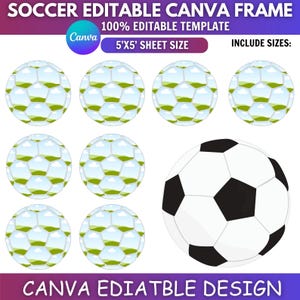 May include: Soccer editable Canva frame template with 100% editable design, 5'x5' sheet size, and multiple soccer ball frames featuring a landscape graphic, alongside one standard black and white soccer ball graphic for design projects.
