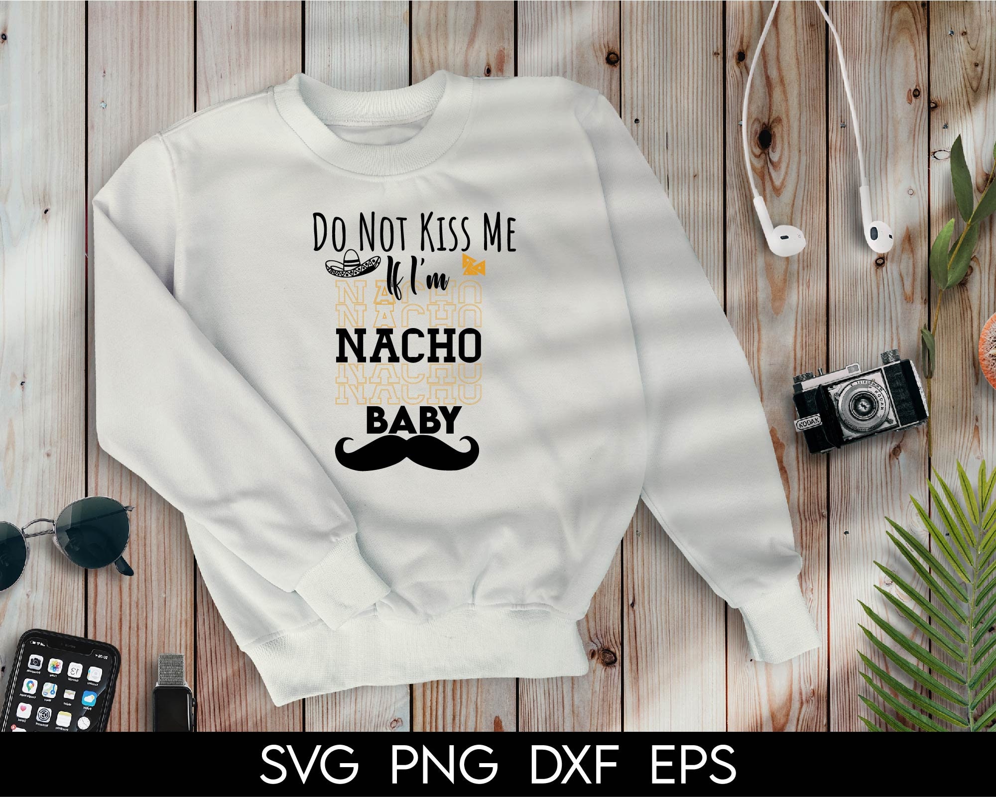 Dont Kiss Me If Im Nacho Baby Svg Do Not Kiss Me Nacho Svg Etsy