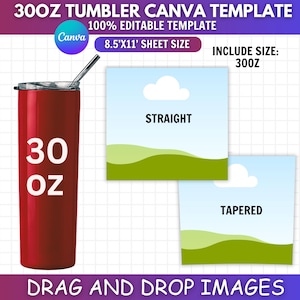 May include: A red 30oz tumbler with a straw and a Canva template featuring straight and tapered design options on an 8.5'x11' sheet. The text includes 30OZ TUMBLER CANVA TEMPLATE, 100% EDITABLE TEMPLATE, 8.5'X11' SHEET SIZE, INCLUDE SIZE: 30OZ, STRAIGHT, TAPERED, and DRAG AND DROP IMAGES.