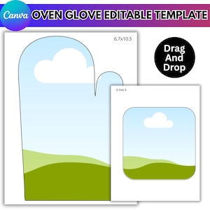 May include: An oven glove template with a blue sky and green landscape design. The template includes the text "OVEN GLOVE EDITABLE TEMPLATE" and "Drag And Drop". The dimensions are 6.7 x 10.5 inches and 6.9 x 6.9 inches.