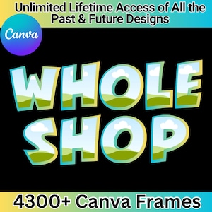 May include: A graphic design with the text "WHOLE SHOP" in a cartoon style with a blue, yellow, and green color scheme. The text is set against a black background. The text is surrounded by clouds and green hills. The text is also accompanied by the text "4300+ Canva Frames".