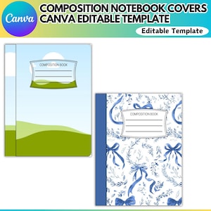 May include: Two composition notebook covers. One has a landscape design with a blue sky and green hills. The other features a blue and white floral pattern with bows. Both have a label that says "COMPOSITION BOOK". The top of the image says "COMPOSITION NOTEBOOK COVERS CANVA EDITABLE TEMPLATE".