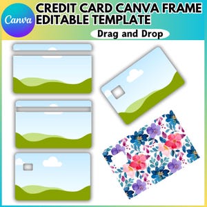 May include: A digital design featuring credit card templates with a landscape design and a floral pattern. The text at the top reads "CREDIT CARD CANVA FRAME EDITABLE TEMPLATE" and "Drag and Drop". The Canva logo is in the upper left corner.