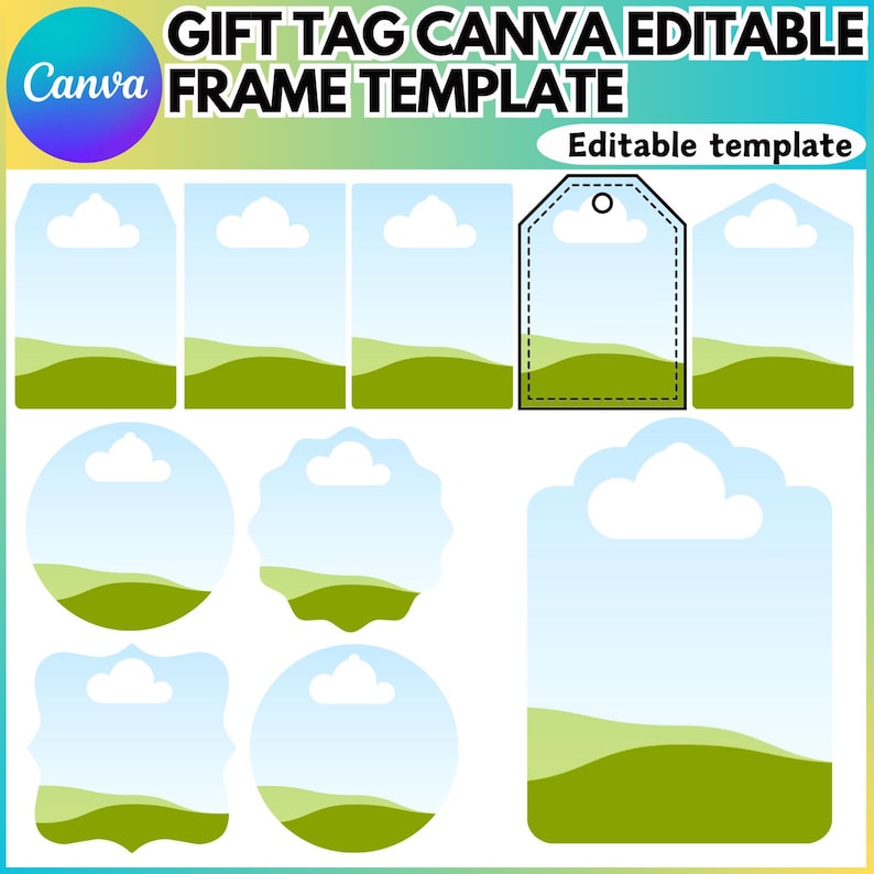 May include: A digital Canva gift tag frame template with various shapes, including rectangles, circles, and cloud-shaped designs. The tags feature a landscape design with a blue sky, white clouds, and green hills. Text at the top reads "GIFT TAG CANVA EDITABLE FRAME TEMPLATE".