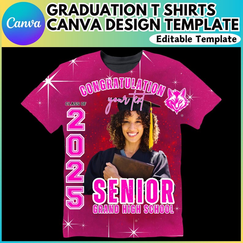 May include: Pink graduation t-shirt design template with a photo placeholder, the text "CONGRATULATION your text CLASS OF 2025 SENIOR GRAND HIGH SCHOOL" and a pink fox graphic.